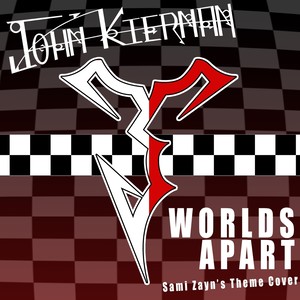 Worlds Apart(Sami Zayn's Theme)