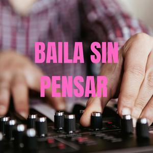 Zona 7 - BAILA SIN PENSAR