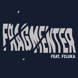 Fragmenter (feat. Filuka)