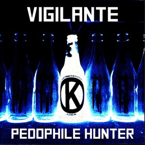 Vigilante Pedophile Hunter (Explicit)