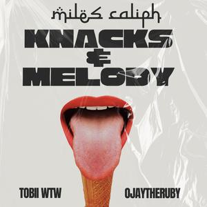 Knacks & Melody (feat. Tobii WTW & OjaytheRuby) [Explicit]