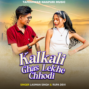 Kalkali Ghas Lekhe Chhodi