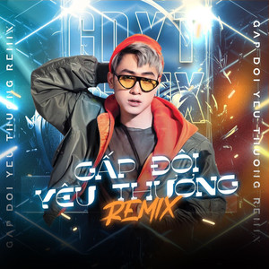 Gấp Đôi Yêu Thương (Remix)