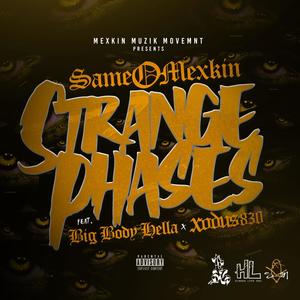 Strange Phases (feat. Same O Mexkin & Xodus) (Explicit)