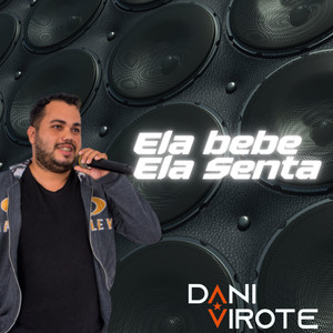 Ela Bebe Ela Senta (Explicit)