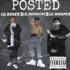 POSTED (feat. LIL BOXER167 & LIL WHISPER) (Explicit)