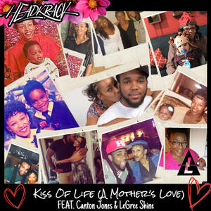 Kiss Of Life (A Mother's Love) (feat. Canton Jones & LeGree Shine)