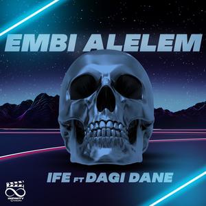 Embi Alelem (feat. Dagi Dane) [Explicit]