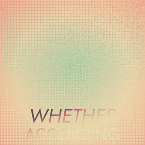 Whether According