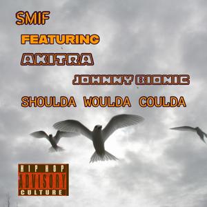 Shoula Woulda Coulda (feat. AKITRA & Johnny Bionic) [Explicit]