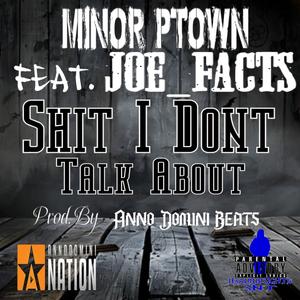 **** I Don't Talk About (feat. Joe_Facts) (Explicit)
