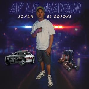 Ay Lo Matan (Explicit)