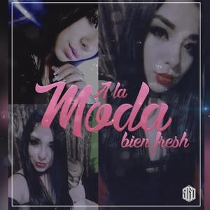 A La Moda Bien Fresh (Explicit)