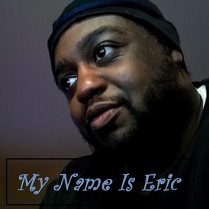 My Name Is Eric