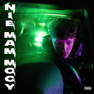 Nie mam mocy (Explicit)