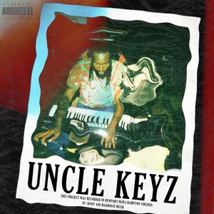 Uncle Keyz (Explicit)