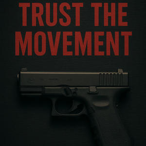 Trust The Movement (feat. King Blue) (Explicit)