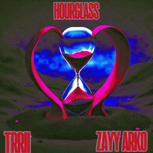 Hourglass (feat. ZAYY ARKO) (Explicit)