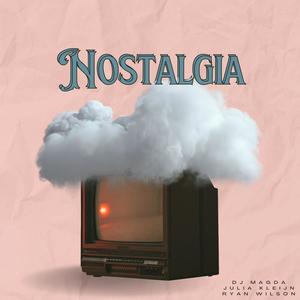 Nostalgia (feat. Julia Kleijn & Ryan Wilson)