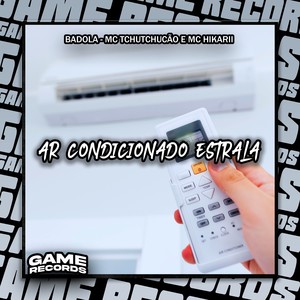Ar Condicionado Estrala (Explicit)