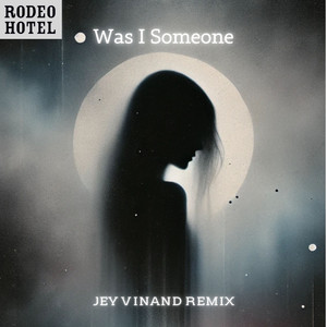 Was I Someone? (Jey Vinand Remix)