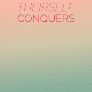 Theirself Conquers