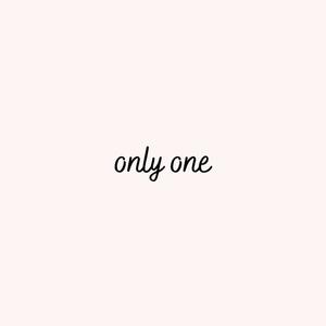 only one