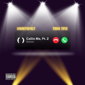 Callin Me, Pt. 2 (feat. Yung Tute) [Explicit]