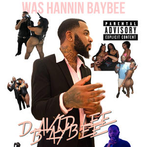 Was Hannin Baybee (Explicit)