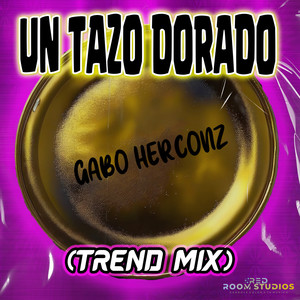 Un Tazo Dorado (Trend Mix)