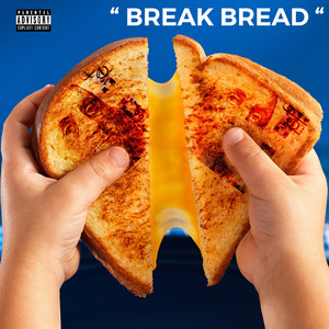 Break Bread (Explicit)