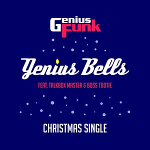Genius Bells(feat. Talkbox Master & Boss Tootie)