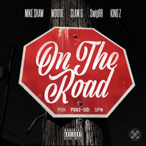 On The Road (feat. Mike Shaw, Wootie, Slam G & King Z) [Explicit]