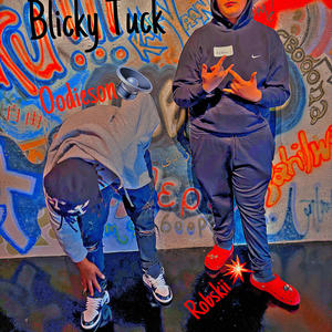 Blicky Tuck (feat. Robskii) [Explicit]