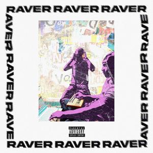 RAVER (feat. XOMycho) [Explicit]