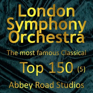 Most Famous Classical Top 150, Vol. 5