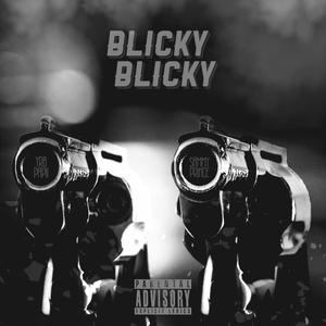 Blicky Blicky (feat. Sammy Prince) [Explicit]