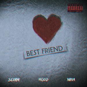 BestFriend (feat. Xoxa & Hgod) [Explicit]