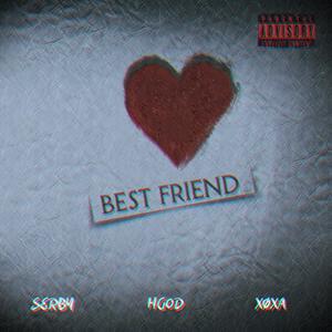 BestFriend (feat. Xoxa & Hgod) (Explicit)