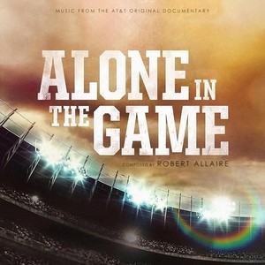 Alone in the Game (Music from the AT&T Original Documentary)