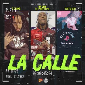 La Calle(feat. G Chamo & Tokyo808)