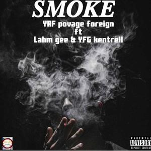 Smoke (feat. Lahm Gee & YFG Kentrell) (Explicit)