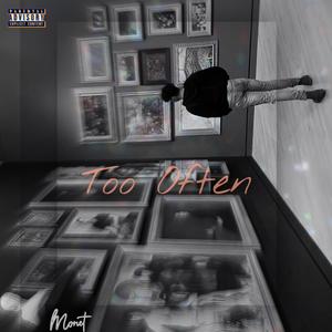 TOO OFTEN (Explicit)