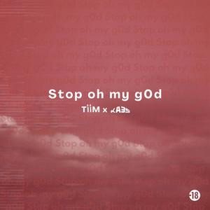 stop oh my g0d (feat. Ka3s) [Explicit]