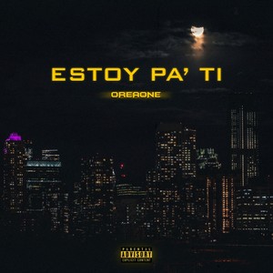 Estoy Pa’ Ti (Explicit)