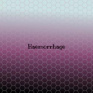 Haemorrhage