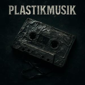 Plastikmusik (Explicit)