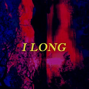 I Long