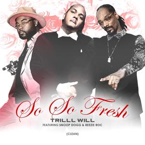 So So Fresh (feat. Snoop Dogg & Reezie Roc) [Radio Edit]