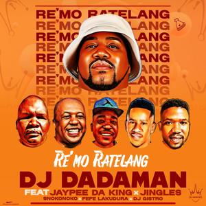 Re'Mo Ratelang (feat. Jaypee Daking, Jingles Motsepe, Snokie & Fefe Lakudura)